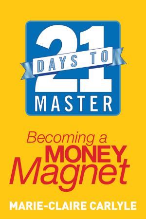 Cover of 21 Days to Master Becoming a Money Magnet