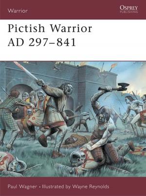 Cover of the book Pictish Warrior AD 297-841 by Gordon L. Rottman, Akira Takizawa