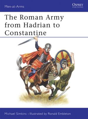 Cover of the book The Roman Army from Hadrian to Constantine by Ms Patricia Duncker