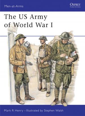 Cover of the book The US Army of World War I by Kalyani Shankar