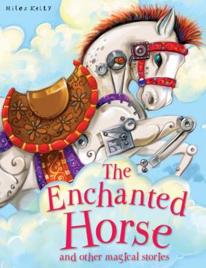 Cover of the book The Enchanted Horse by Miles Kelly
