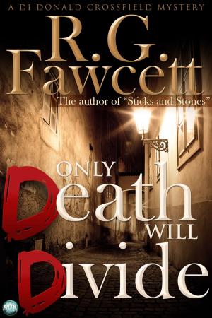 Cover of the book Only Death Will Divide by Nick Shepley