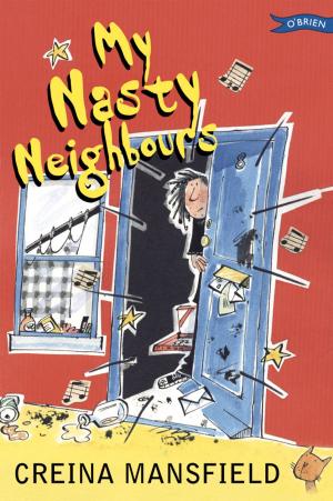 Cover of the book My Nasty Neighbours by Marian Broderick