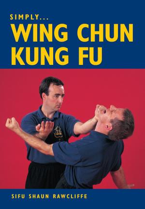 Cover of the book SIMPLY WING CHUN KUNG FU by Ellis Amdur