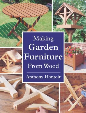 Cover of the book MAKING GARDEN FURNITURE FROM WOOD by Johnny Tipler