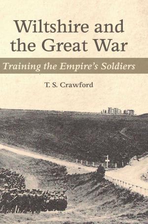 Cover of the book WILTSHIRE AND THE GREAT WAR by David Currell