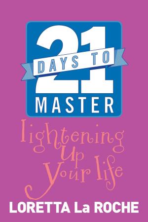 Cover of the book 21 Days to Master Lightening Up Your Life by David R. Hawkins, M.D./Ph.D.