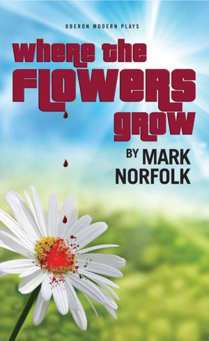 Cover of the book Where the Flowers Grow by Harold Brighouse, Tanika Gupta