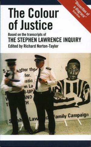 Cover of the book The Colour of Justice: Based on the transcripts of the Stephen Lawrence Inquiry by Peter Rankin