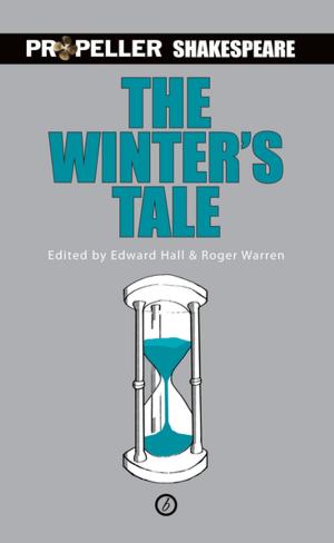 Cover of the book The Winter's Tale (Propeller Shakespeare) by Derek Jarman, Chris Goode, James Whaley