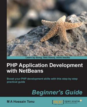 Cover of the book PHP Application Development with NetBeans: Beginner's Guide by Legorie Rajan PS