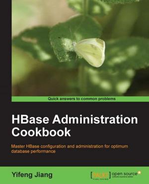 Cover of the book HBase Administration Cookbook by Rafał Kuć, Marek Rogoziński