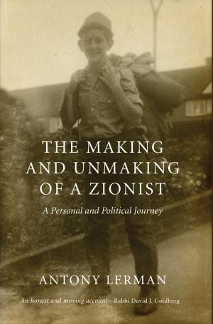 bigCover of the book The Making and Unmaking of a Zionist by 