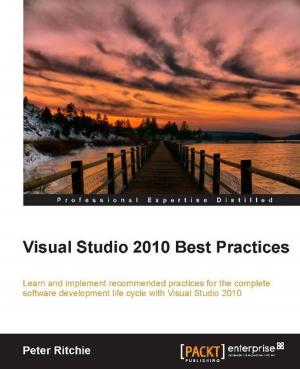 Cover of the book Visual Studio 2010 Best Practices by Christopher Duffy, Mohit, Cameron Buchanan, Terry Ip, Andrew Mabbitt, Benjamin May, Dave Mound