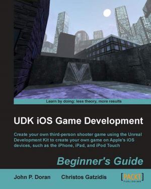Cover of the book UDK iOS Game Development Beginners Guide by Abhilash G B, Rebecca Fitzhugh