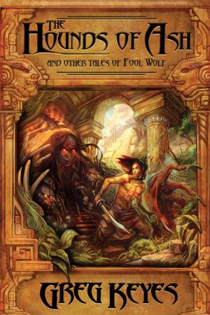 Cover of the book The Hounds of Ash and other tales of Fool Wolf by Margaret Atwood, Kelley Armstrong, Nancy Kilpatrick, Caro Soles, Tanith Lee, David Morrell, Richard Christian Matheson, and more