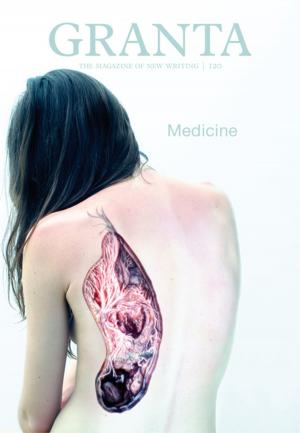 Cover of Granta 120: Medicine