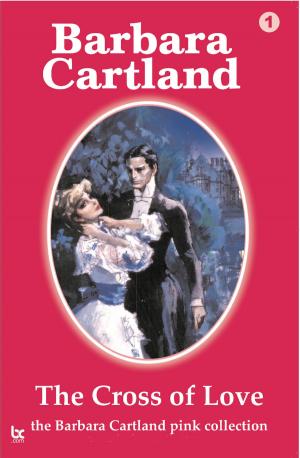 Cover of the book 01. Cross of Love by Barbara Cartland