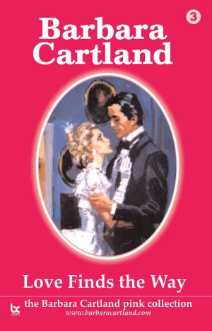 Cover of the book 03 Love Finds The Way by Barbara Cartland