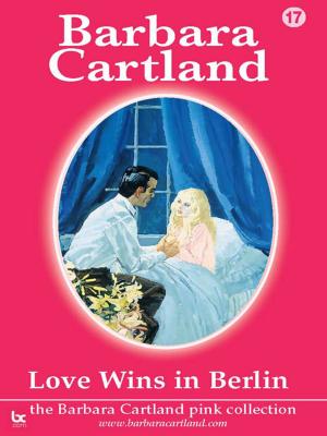 Cover of the book 17 Love Wins In Berlin by Barbara Cartland