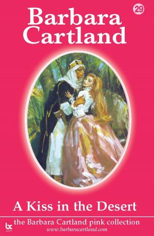 Cover of the book 29 A Kiss In The Desert by Barbara Cartland