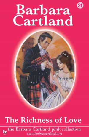 Cover of the book 31 The Richness Of Love by Barbara Cartland
