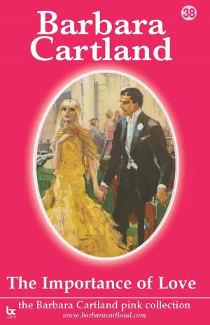 Cover of the book 38 The Importance Of Love by Barbara Cartland