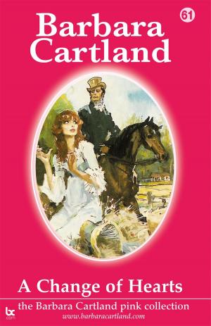 Cover of the book 61 A Change Of Hearts by Barbara Cartland