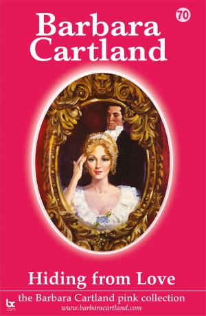 Cover of the book 70 Hiding from Love by Barbara Cartland
