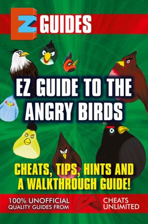 Cover of the book Guide To Angry Birds by The Cheat Mistress