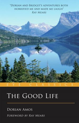 Cover of the book The Good Life: Up the Yukon Without a Paddle by Morgan Tsvangirai