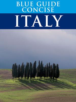 Cover of the book Blue Guide Concise Italy by John Freely