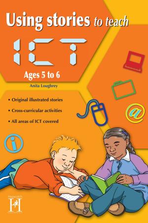 Cover of the book Using Stories to Teach ICT Ages 5 to 6 by P S Quick