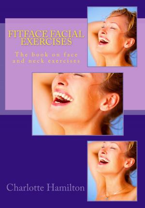Cover of the book Fitface Facial Exercises: The book of face and neck exercises by Janet Khan
