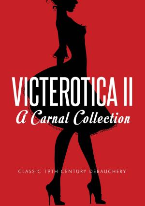 Cover of the book Victerotica II (More Sex Stories from the Victorian Age) by Viktor von Priapis