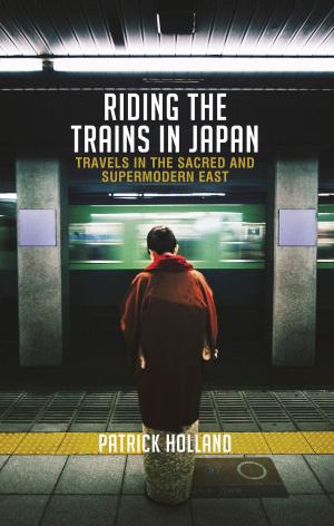 Cover of the book Riding the Trains in Japan by Vitali Vitaliev