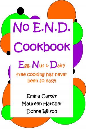 Cover of the book No E.N.D. Cookbook: Egg, Nut & Dairy free cooking has never been so easy by Antonio Chernoff
