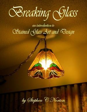 Cover of Breaking Glass: An Introduction to Stained Glass Art and Design