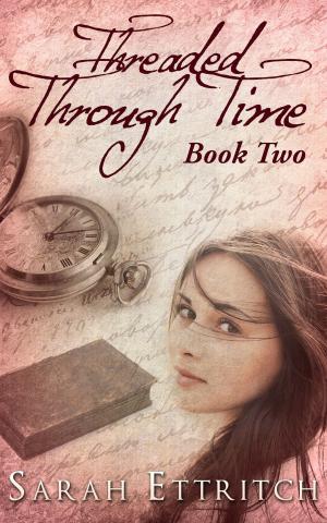 bigCover of the book Threaded Through Time (Book Two) by 