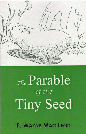 Cover of the book The Parable of the Tiny Seed by Krystal Whitten, Joyce Kelly, Sarah Malanowski