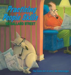 Cover of Practicing People Skills on Ballard Street: The Comic Art of Jerry Van Amerongen
