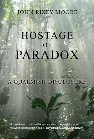 Cover of the book Hostage of Paradox: A Qualmish Disclosure by Princess Eleonora Borisovna Kantemir