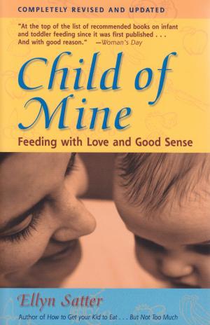 Cover of the book Child of Mine by Virginia Gonzalez, MPH, Virginia Nacif de Brey, Kate Lorig, RN, Dr. PH, James F. Fries, MD