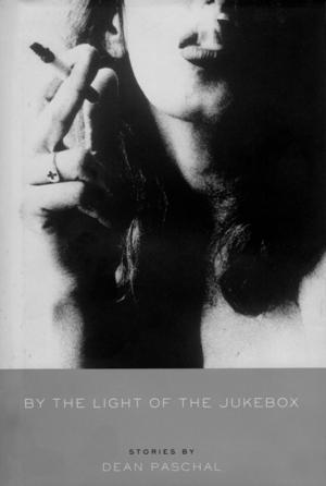 Cover of the book By the Light of the Jukebox by William Goyen
