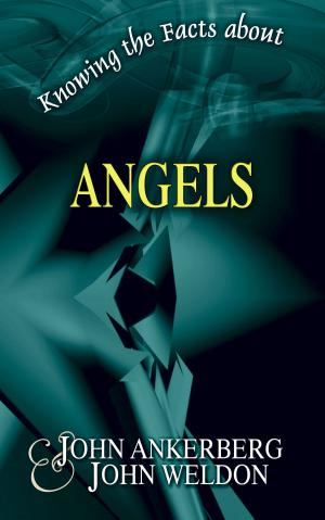 Cover of the book Knowing the Facts about Angels by Dillon Burroughs, John Ankerberg