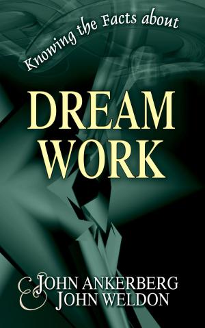 Cover of the book Knowing the Facts about Dream Work by John Ankerberg