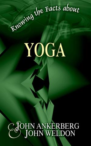 Cover of the book Knowing the Facts about Yoga by Emir Caner, John Ankerberg, Ergun Caner