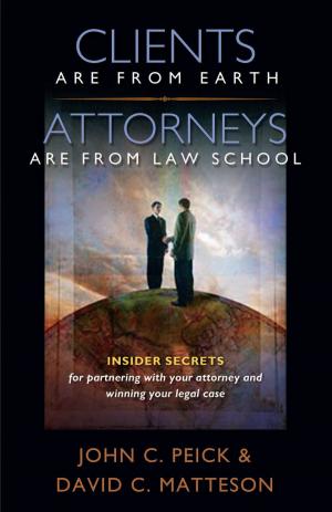 Book cover of Clients Are From Earth, Attorneys Are From Law School