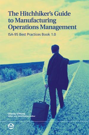 Cover of the book The Hitchhiker’s Guide to Manufacturing Operations Management: ISA-95 Best Practices Book 1.0 by Charlie Gifford