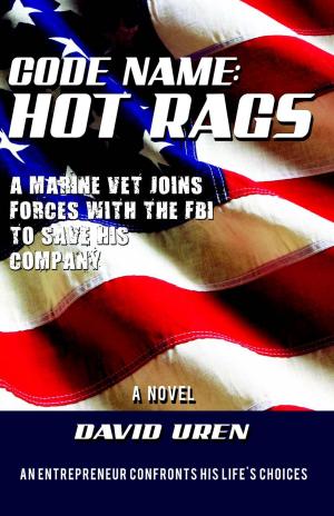 Cover of the book Code Name: Hot Rags - A Marine Vet Joins Forces With The FBI To Save His Company! by Gregory  Wright